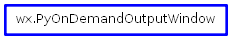 Inheritance diagram of PyOnDemandOutputWindow